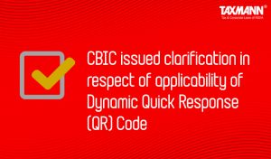 Cbic Issued Clarification In Respect Of Applicability Of Dynamic Quick