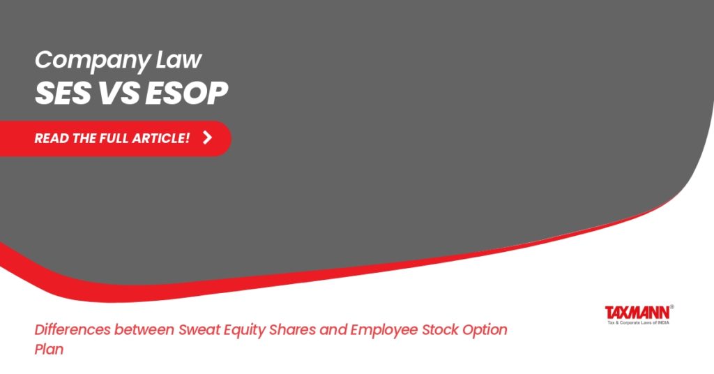 Sweat Equity Shares Vs Employee Stock Option Plan Esop Taxmann