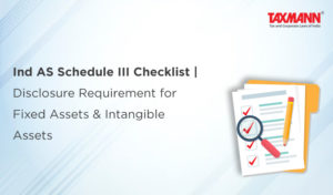 Ind As Schedule Iii Checklist Disclosure Requirement For Fixed Assets