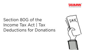 Section 80G of the Income Tax Act | Tax Deductions for Donations