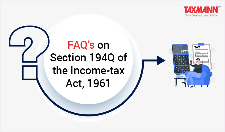 Faqs On Section 194q Of The Income Tax Act1961 Taxmann 6720