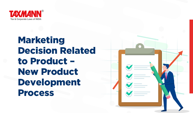 Marketing Decision Related to Product - New Product Development Process -  Taxmann Blog