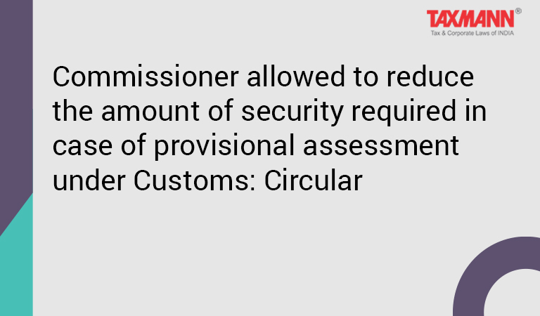 Provisional Assessment under Customs