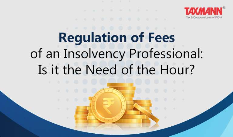 Regulation of Fees of an Insolvency Professional