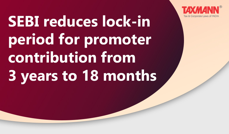 SEBI reduces lock-in period for promoter contribution from 3 years to 18 months