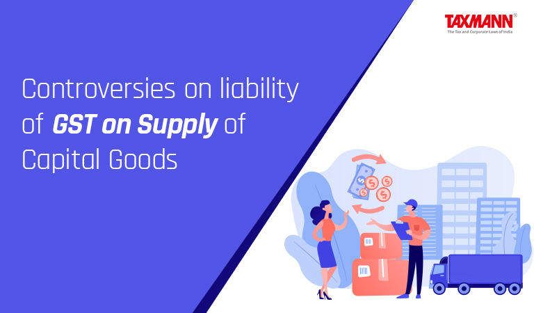 GST on Supply of Capital Goods