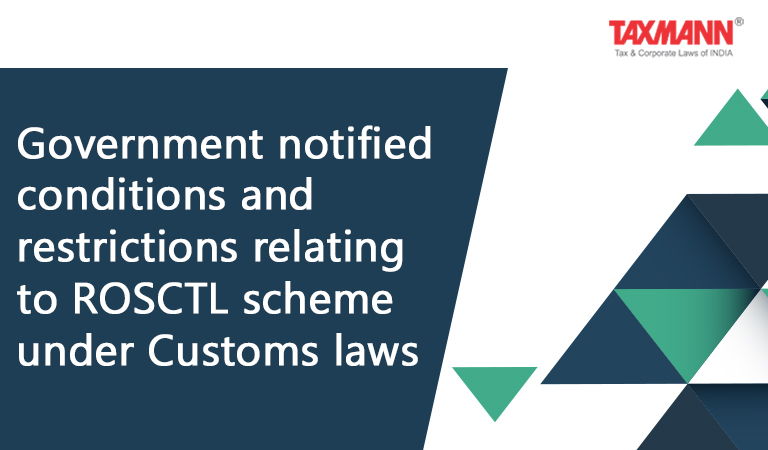 ROSCTL Scheme under Customs Laws
