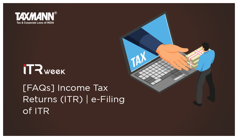 [FAQs] Income Tax Returns (ITR) | e-Filing of ITR