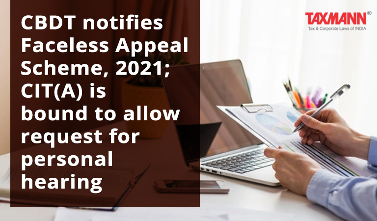 CBDT notifies Faceless Appeal Scheme; FAS 2021; FAS 2020