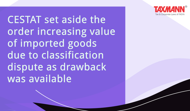 Valuation - (Customs) - Enhancement of value; Duty Drawback