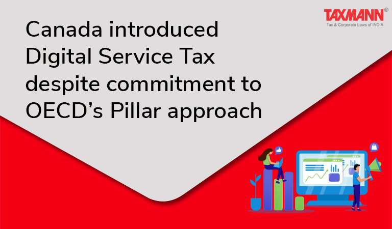 Canada Digital Service Tax; Canadian DST; OECD’s Pillar approach