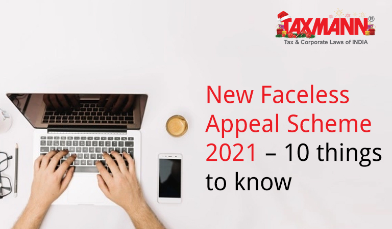 New Faceless Appeal Scheme 2021; 10 Key Points