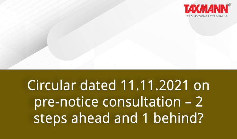 Circular dated 11.11.2021 on pre-notice consultation; CBIC; pre-Show Cause Notice