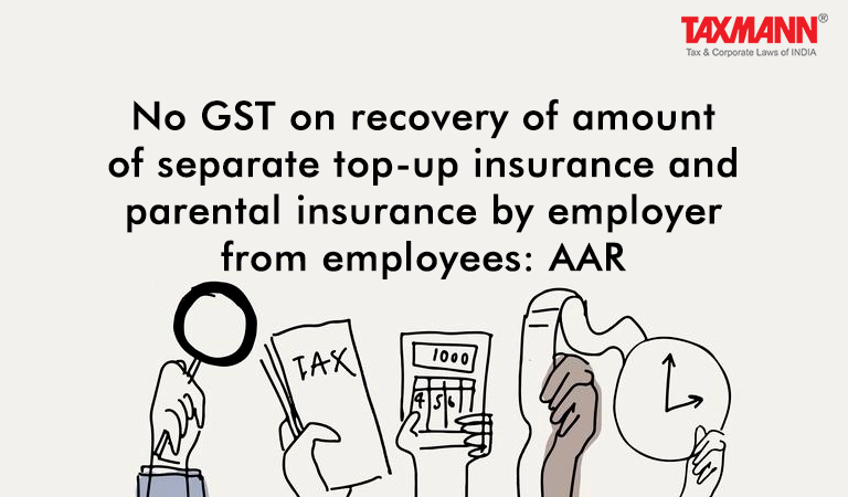 GST Supply of service - Recovery of insurance premium from employees