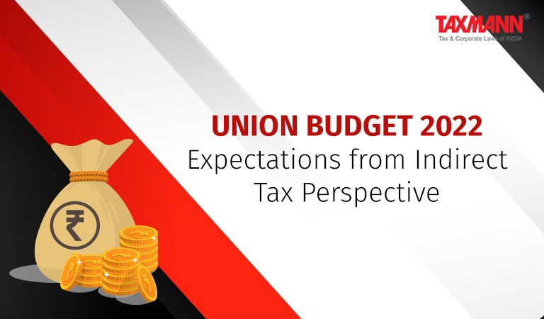 Union Budget 2022; Expectation Union Budget 2022; Indirect tax Union budget;