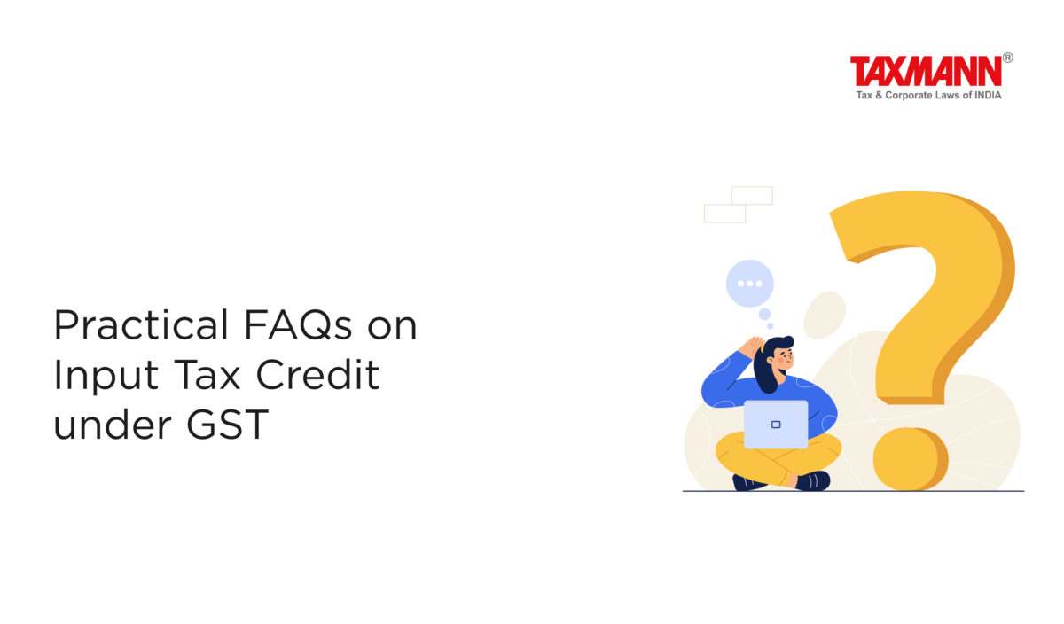 practical-faqs-on-input-tax-credit-under-gst-taxmann