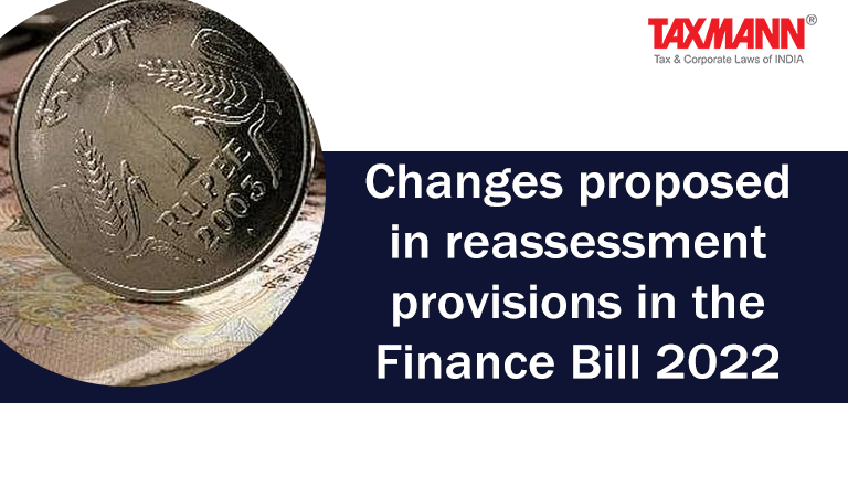 reassessment provisions in the Finance Bill 2022; Finance Bill 2022; Union Budget 2022