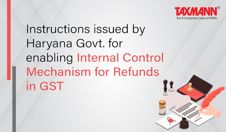 Internal Control Mechanism for Refunds in GST; GST Refunds; Department of Excise and Taxation