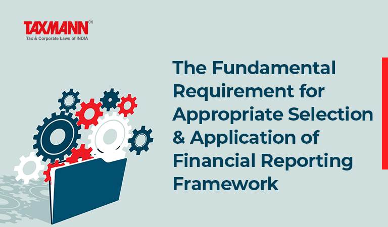 Selection & Application of Financial Reporting Framework; NFRA news; Financial Reporting; Ind AS