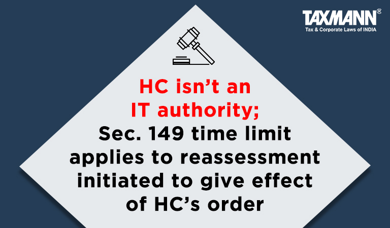 Time limits u/s 149 on HC's order; Income Tax Reassessment; Section 148