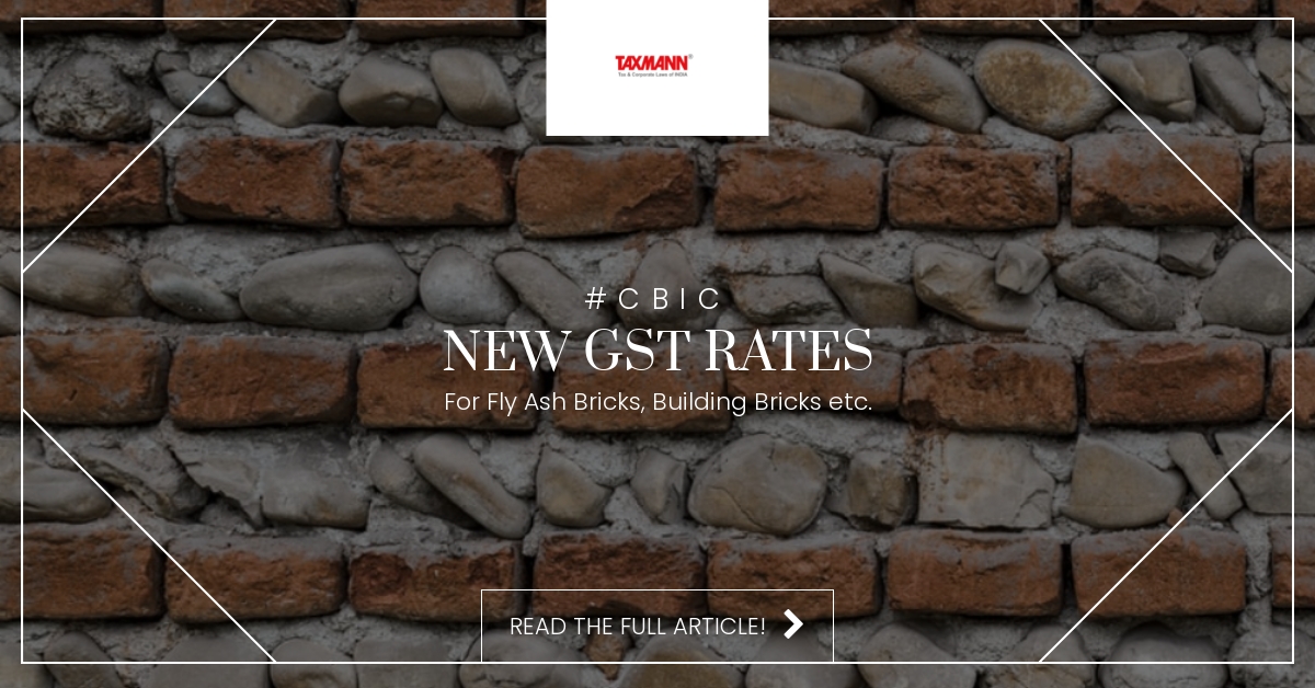 GST rates for Fly Ash Bricks/Building Bricks;