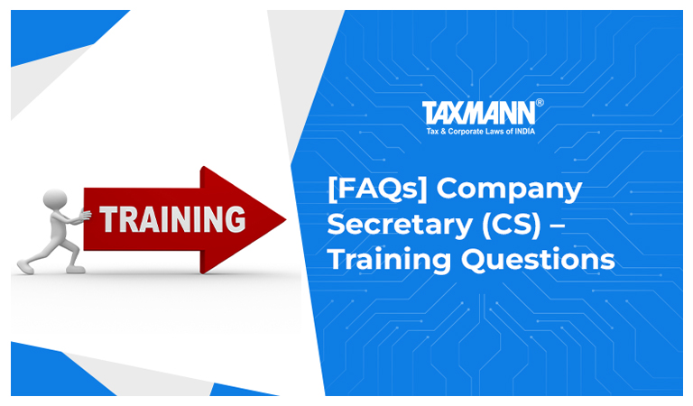 [FAQs] Company Secretary (CS) – Training Questions