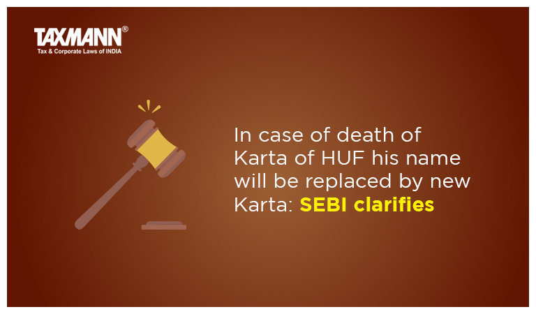 in-case-of-death-of-karta-of-huf-his-name-will-be-replaced-by-new-karta