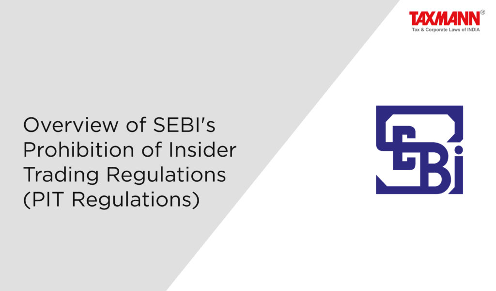 Overview Of SEBI's Prohibition Of Insider Trading Regulations (PIT ...