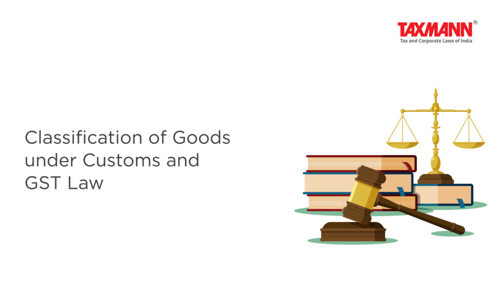 classification-of-goods-under-customs-and-gst-law