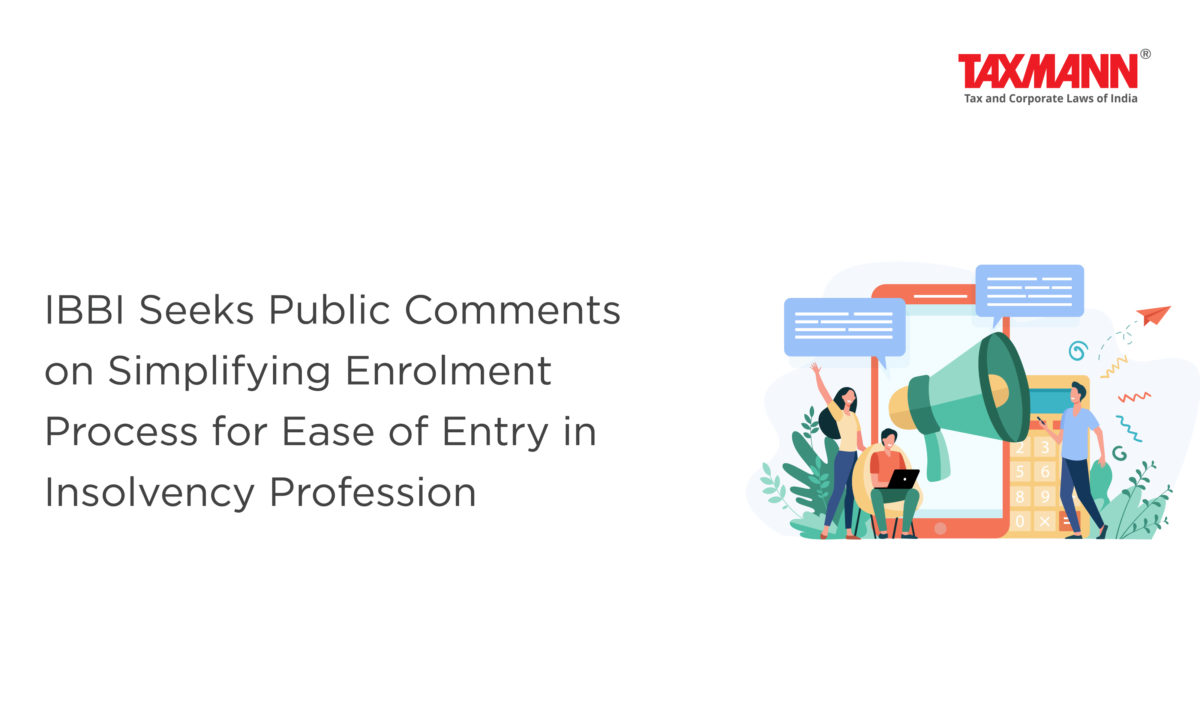 IBBI Seeks Public Comments On Simplifying Enrolment Process For Ease Of ...