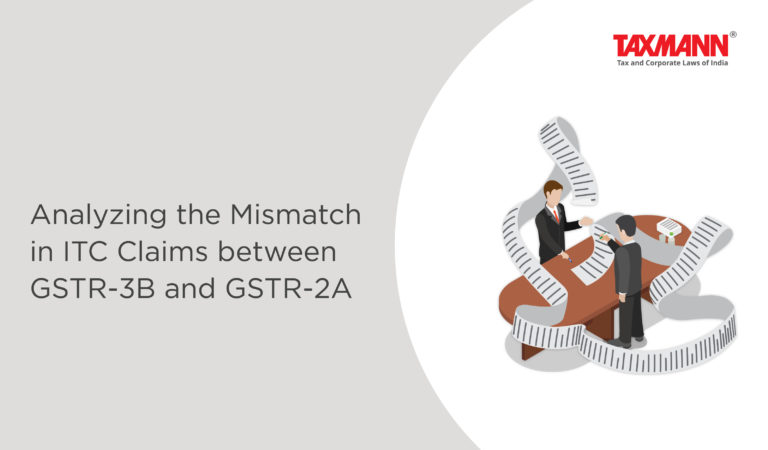 Analyzing The Mismatch In ITC Claims Between GSTR-3B And GSTR-2A