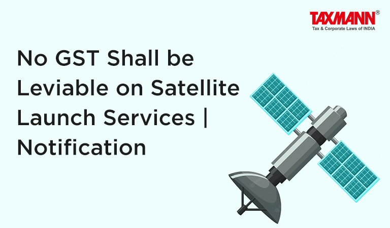 GST on Satellite Launch Services