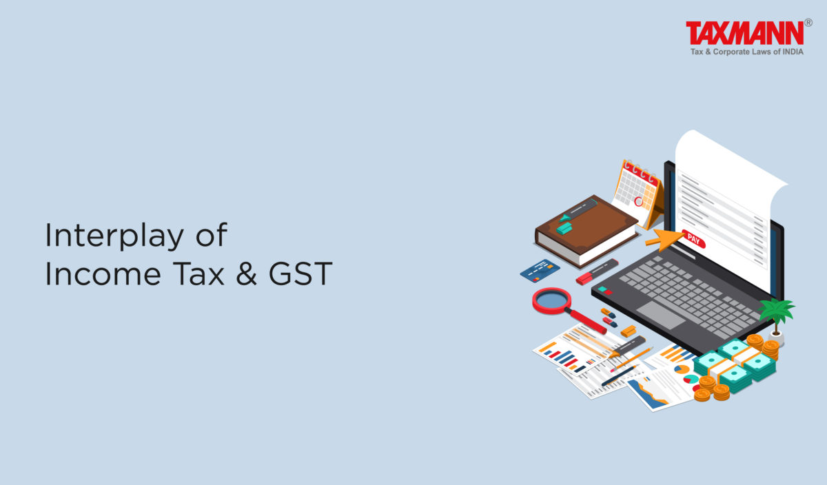 Interplay of Income Tax & GST