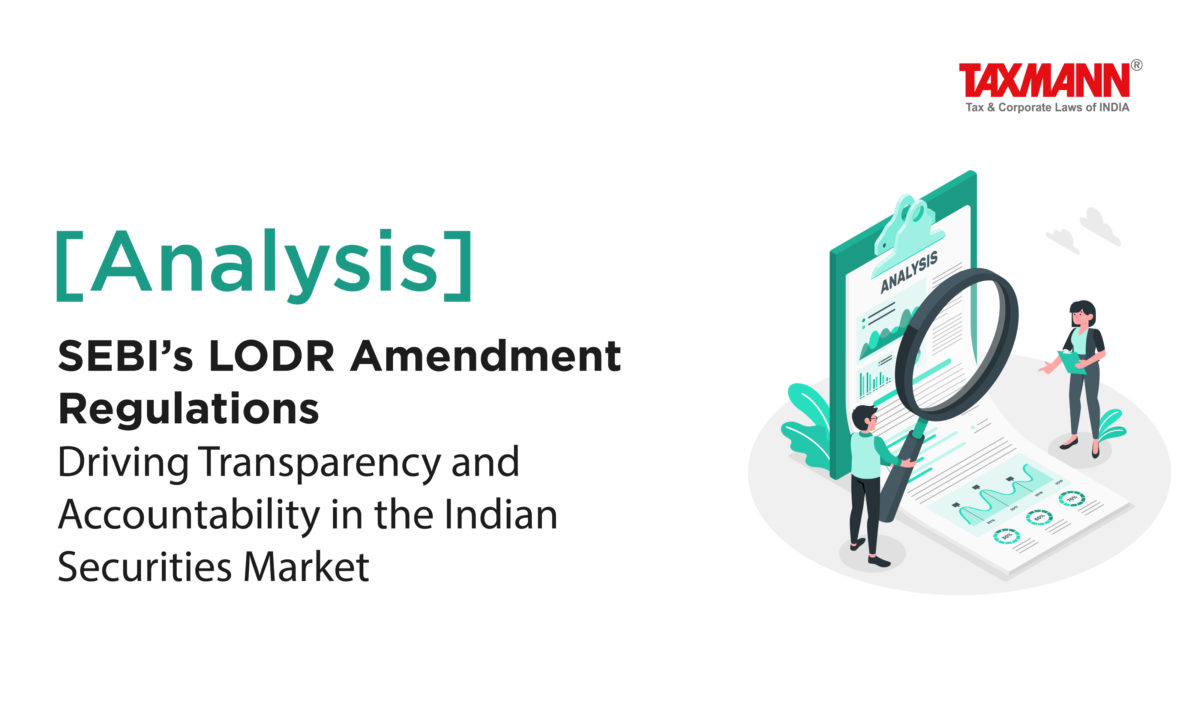 [Analysis] SEBI’s LODR Amendment Regulations | Driving Transparency and Accountability in the Indian Securities Market