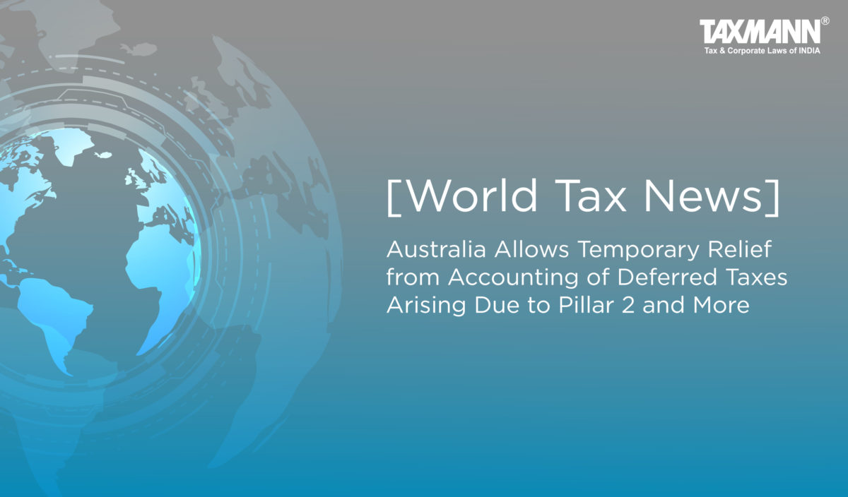 World Tax News Australia Allows Temporary Relief From Accounting Of Deferred Taxes Arising Due 9438