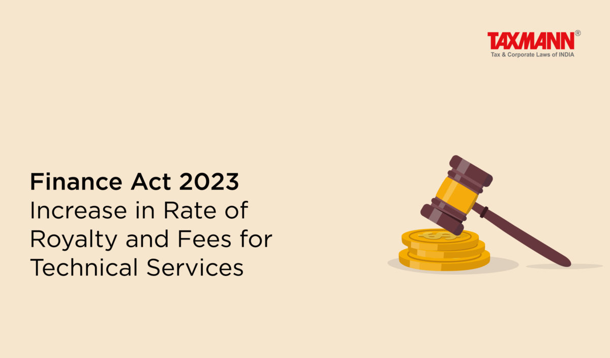 Finance Act 2023 | Increase in Rate of Royalty and Fees for Technical Services