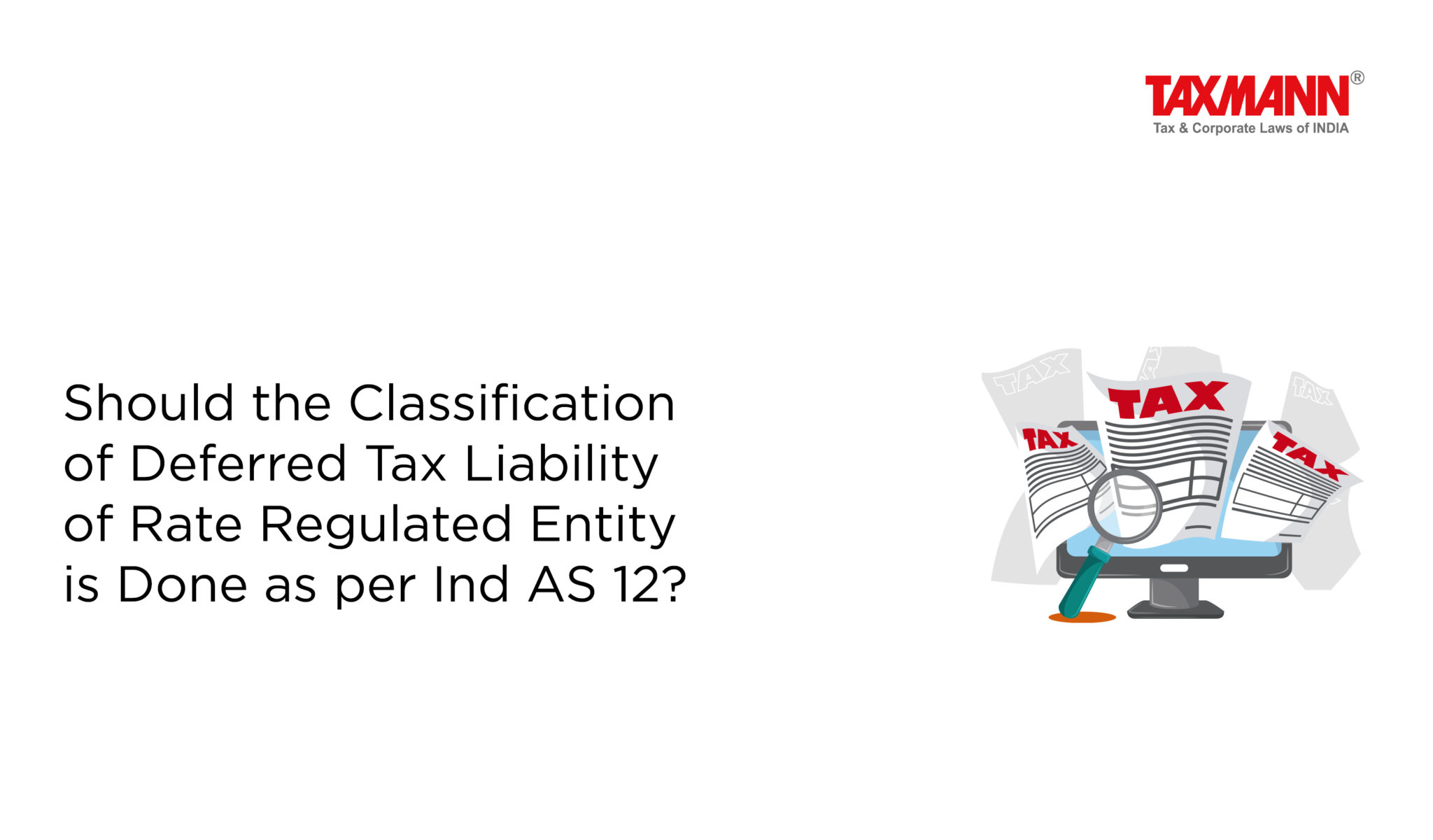 Should The Classification Of Deferred Tax Liability Of Rate Regulated Entity Is Done As Per Ind 0574