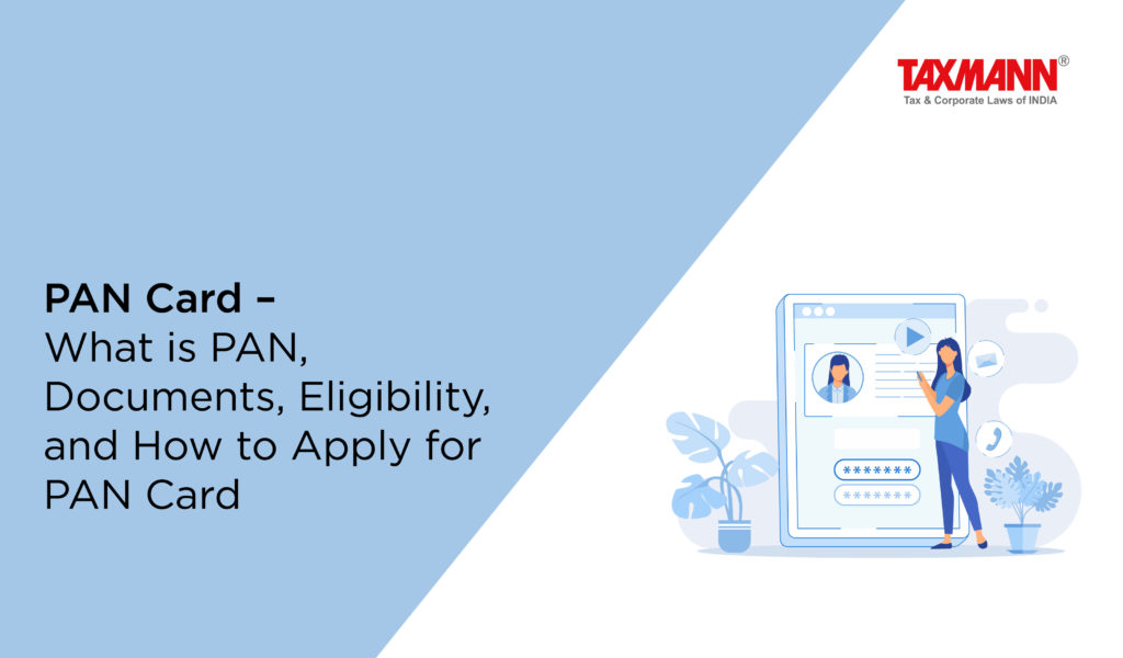 PAN Card – What is PAN, Documents, Eligibility, and How to Apply for ...