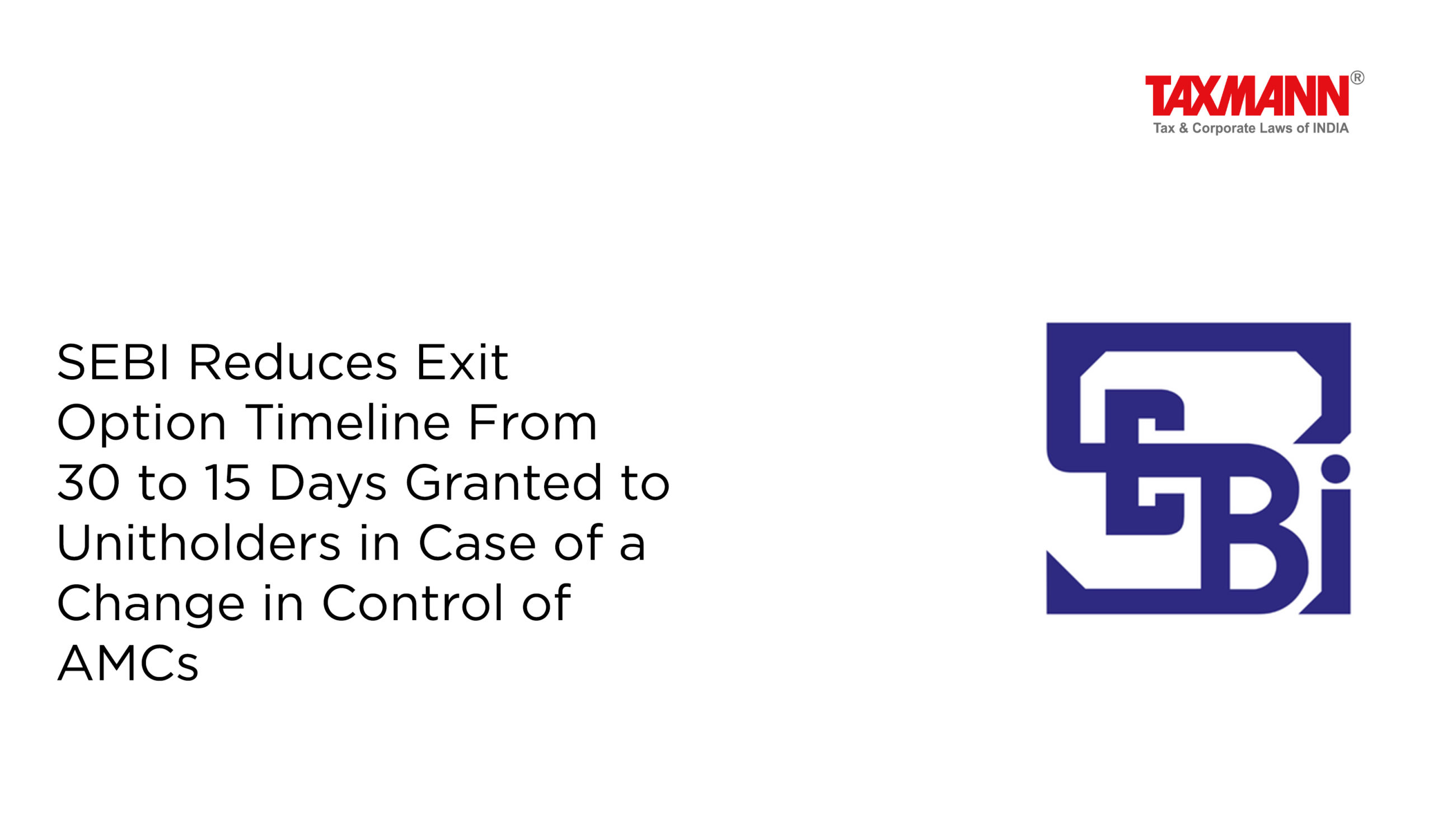 SEBI Reduces Exit Option Timeline From 30 To 15 Days Granted To ...