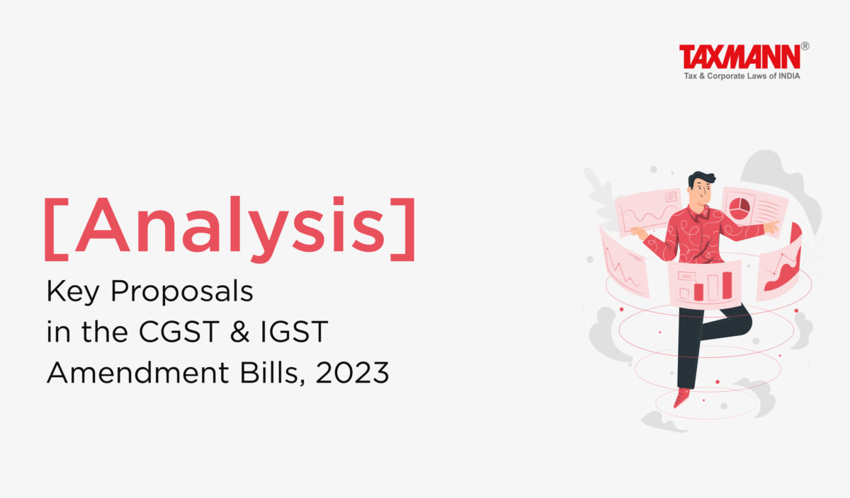 [Analysis] Key Proposals in the CGST & IGST Amendment Bills, 2023