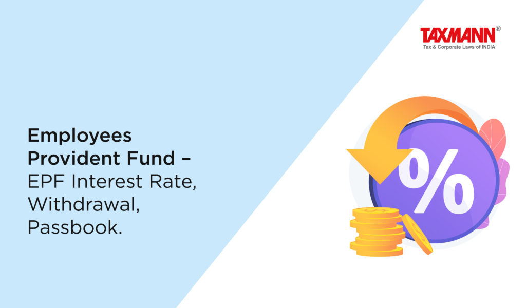 Employees Provident Fund - EPF Interest Rate, Withdrawal, Passbook.