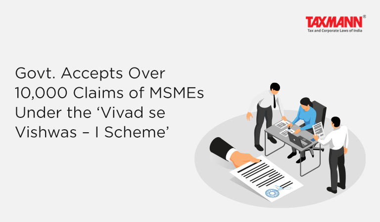 MSMEs claims under Vivad se Vishwas – I scheme