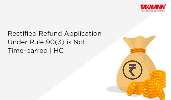 Refund Application under Rule 90(3)