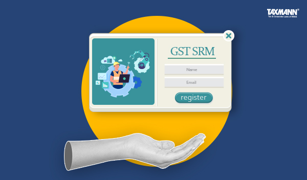 Form GST SRM-II is Now Available on the Portal for Manufacturers of Pan Masala and Tobacco Taxpayers | GSTN Update