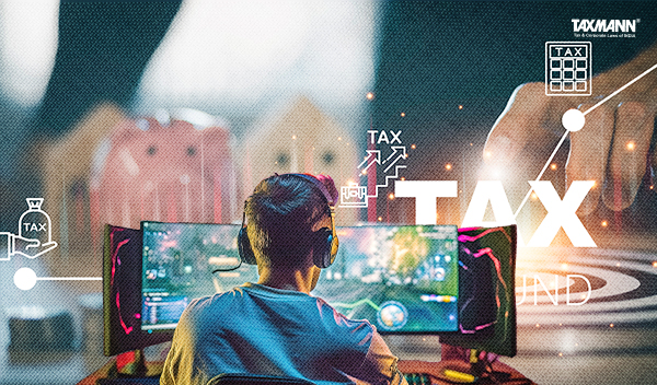 [Opinion] Game of Tax – Direct and Indirect Tax Nuances for the Gaming Industry