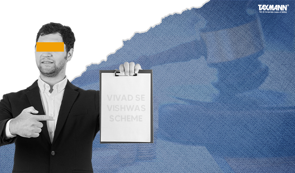 [Opinion] Vivad Se Vishwas Scheme 2024 | A Step Further in an Endeavor to Reduce Pending Litigation